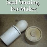 A wooden seed start pot maker